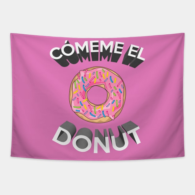 Cómeme el donut Tapestry by bestcoolshirts