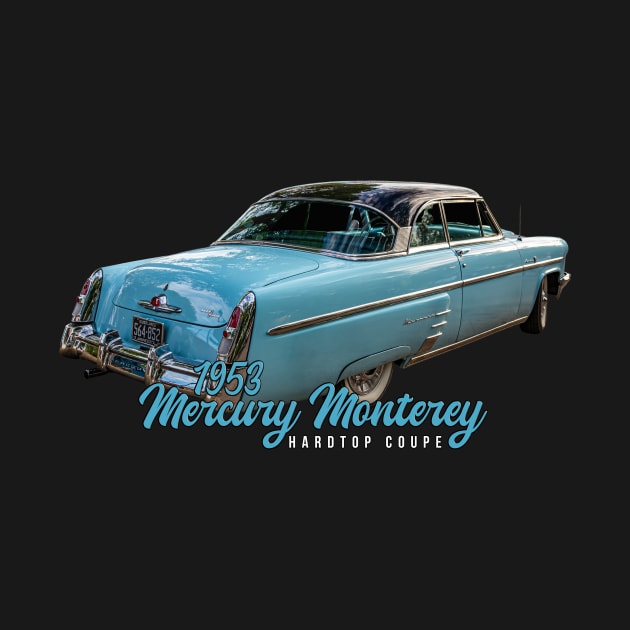 1953 Mercury Monterey Hardtop Coupe by Gestalt Imagery