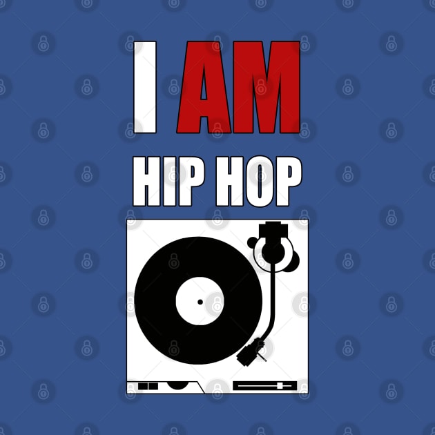 I AM HIP HOP - TURNTABLE by DodgertonSkillhause