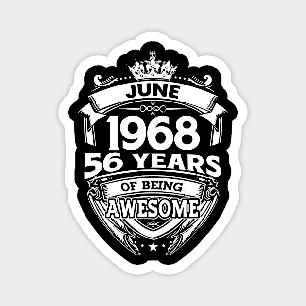 June 1968 56 Years Of Being Awesome 56th Birthday Magnet by D'porter