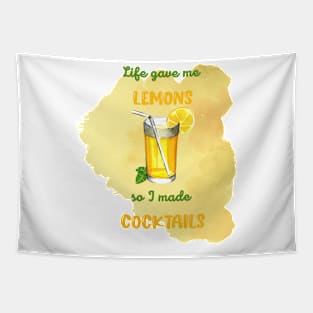 Life gave me lemons... so I made COCKTAILS Tapestry