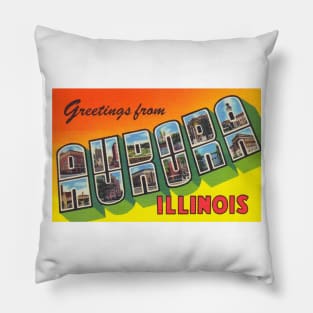 Greetings from Aurora, Illinois - Vintage Large Letter Postcard Pillow