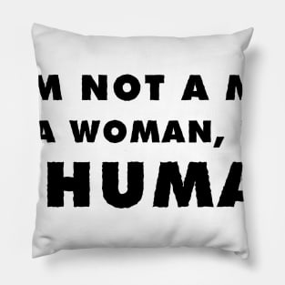I am a human - Light Pillow