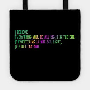 I believe everything comes out all right Tote