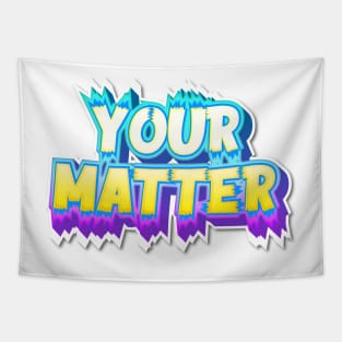 YOUR MATTER Tapestry