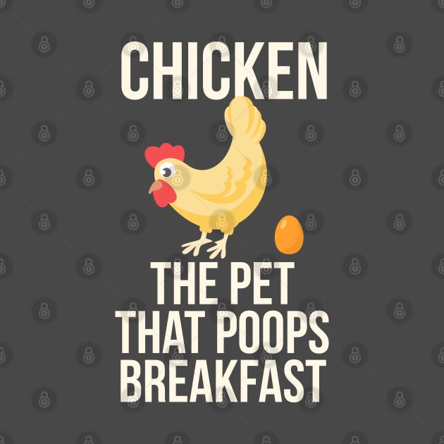 Chicken The Pet That Poops Breakfast by Liberty Art