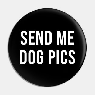 Send me dog pics Pin