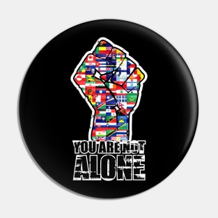 Blacks lives matter, You are Not Alone Pin
