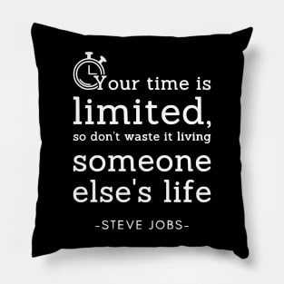 Your Time is Limited Steve Jobs Quotes 1 Pillow