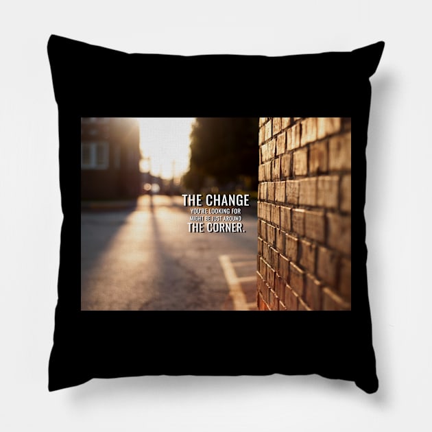 The Change Pillow by Millionaire Quotes