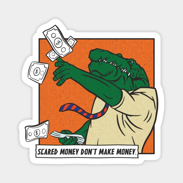 Scared Money Don't Make Money // Florida Blue & Orange Comic Magnet by SLAG_Creative