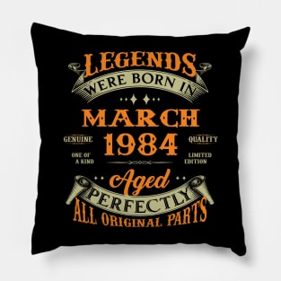 Legends Were Born In March 1984 40 Years Old 40th Birthday Gift Pillow