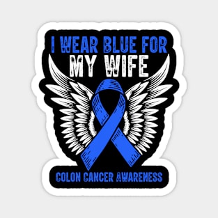 I Wear Blue for My Wife Colon Cancer Awareness Magnet