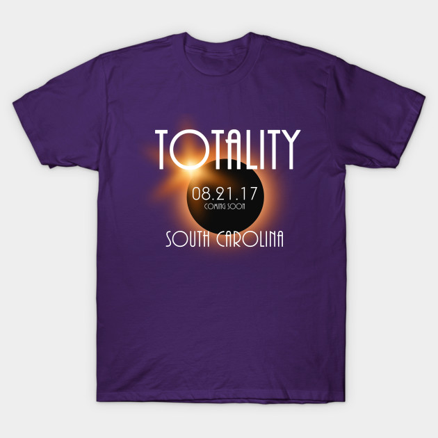 Total Eclipse Shirt - Totality SOUTH CAROLINA Tshirt, USA Total Solar ...