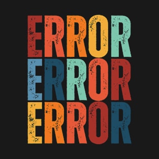 Error sign text vintage T-Shirt