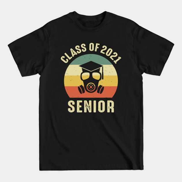 Class of 2021 Senior - Class Of 2021 - T-Shirt