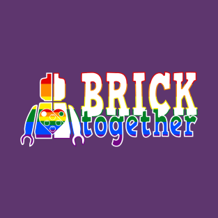 Brick together with Pride Version 2 T-Shirt