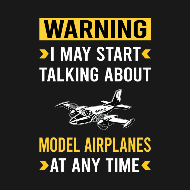 Warning Model Airplane Plane Planes Aircraft by Good Day