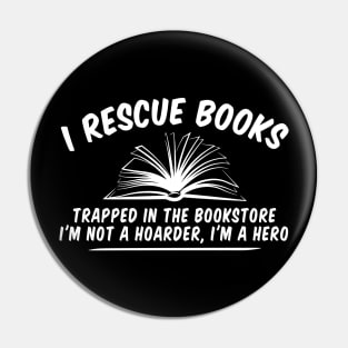 Book Lovers Idea, Gift For Bookworms, Booksellers Gift,Gift For Teachers,Readers' idea,I Rescue Books idea,Funny Shirt, Teacher Pin