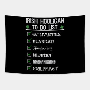 St Patricks day Irish Hooligan To Do List Funny Blarney Malarkey Shenanigans Hijinks Tomfoolery Tapestry