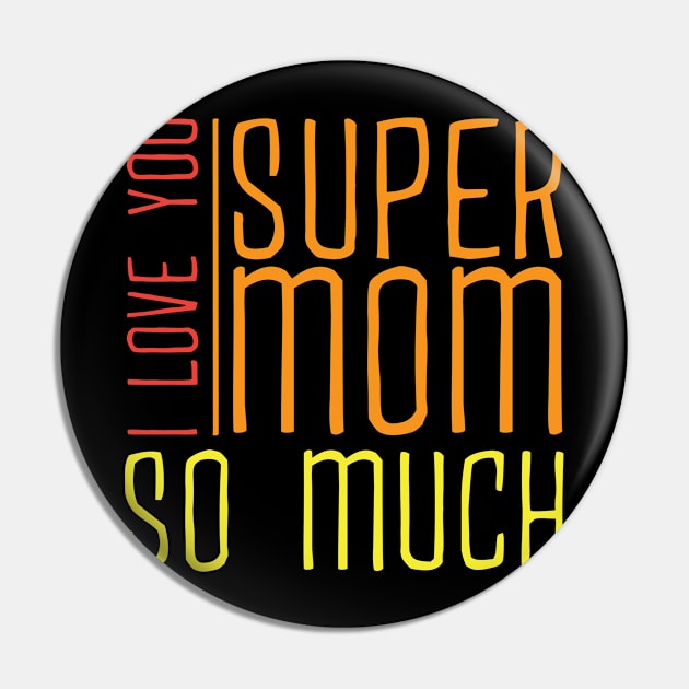 Super mom I love you so much Pin by little.tunny