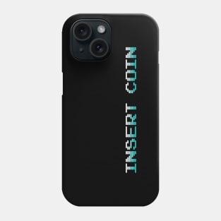 Insert Coin Phone Case