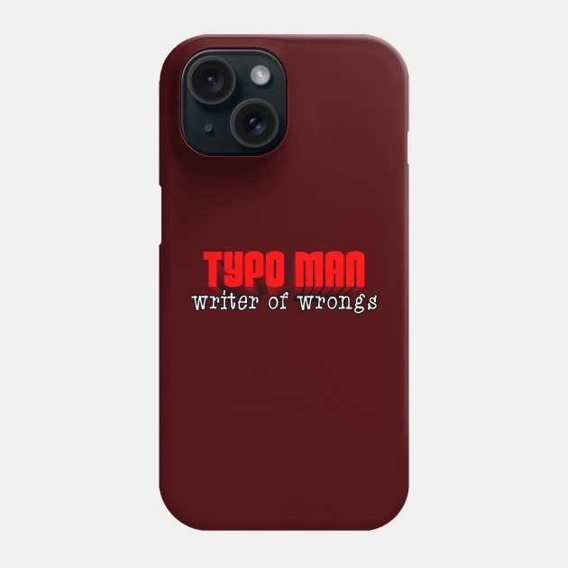 Typo Man Phone Case by SnarkCentral