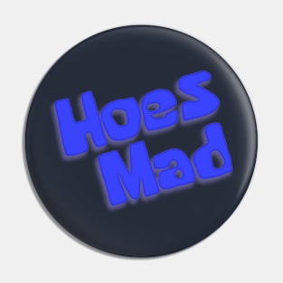 HOES MAD Pin