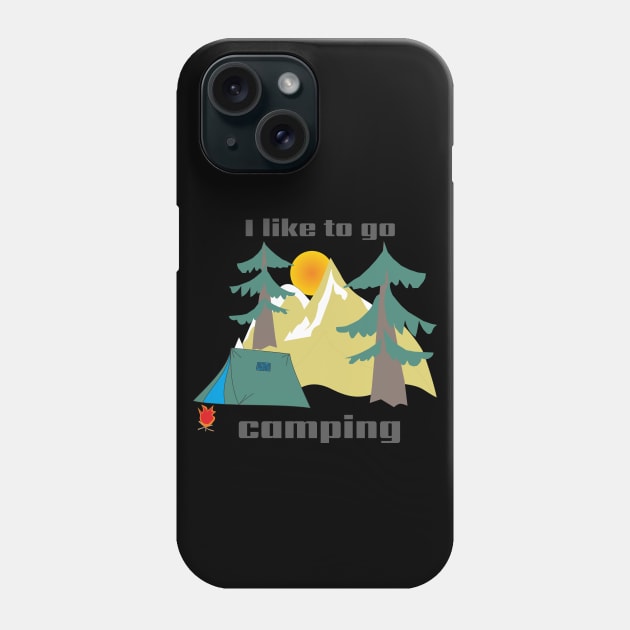 I like to go camping Phone Case by Alekvik