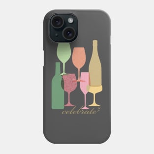 Celebrate Alcohol Wine Glasses Phone Case