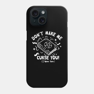 Dont make me curse you Phone Case