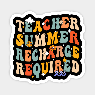 Teacher Summer Recharge Required Last day of School Magnet