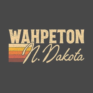 Wahpeton North Dakota T-Shirt