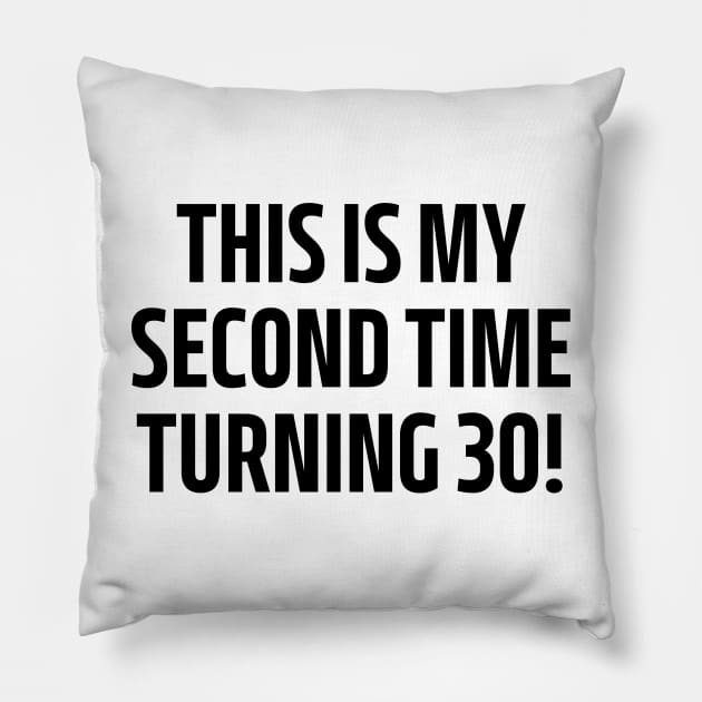 this is my second time turning 30! Pillow by mdr design