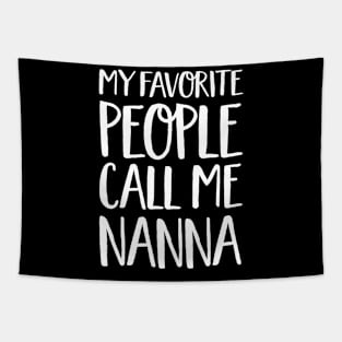 Nanna Gift - My Favorite People Call Me Nanna Tapestry