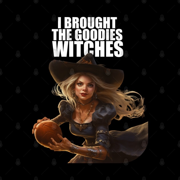 I Brought The Goodies Witches Football Player Witch Fun Idea by Funny Stuff Club