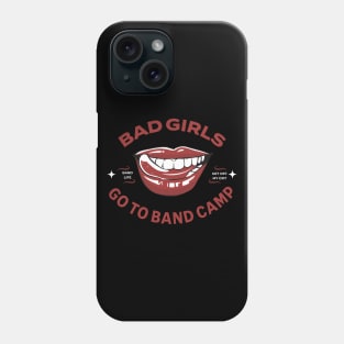 Band Camp Funny Bad Girls Go To Band Camp Phone Case