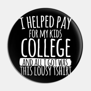 I Helped My Kids Pay For College Pin