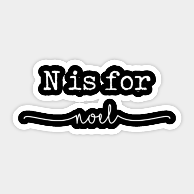 N is for Noel, Noel - Noel - Sticker