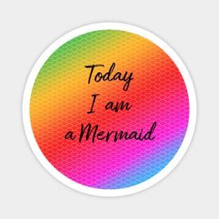 Today I am a Mermaid Magnet