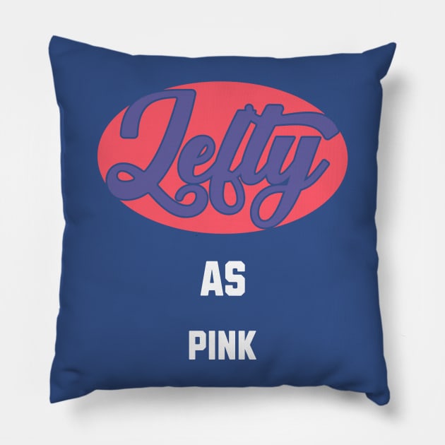 Lefty As pink Pillow by DavidBriotArt