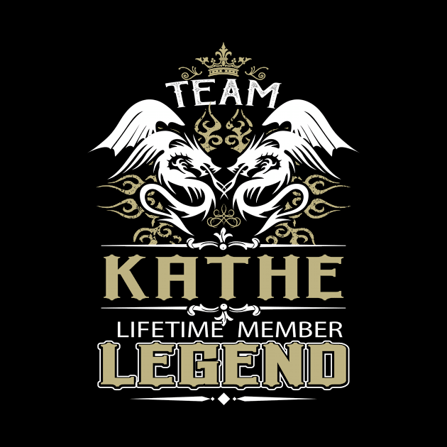 Kathe Name T Shirt -  Team Kathe Lifetime Member Legend Name Gift Item Tee by yalytkinyq