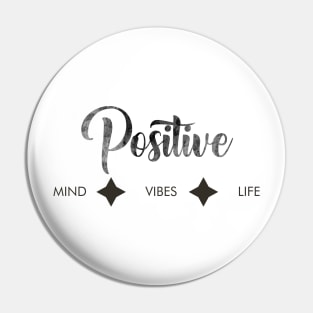 Postive mind, Positive vibes, Positive life Pin