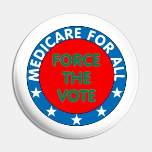 Medicare for all, Force the vote Pin