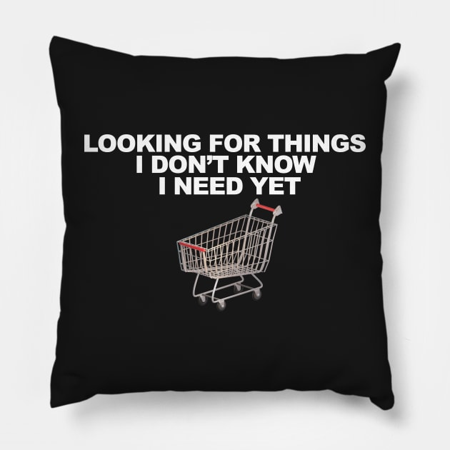 Looking For Things I Don't Know I Need Yet Pillow by  The best hard hat stickers 