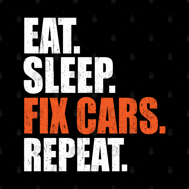 Eat Sleep Fix Cars Repeat Auto Mechanic by LEGO