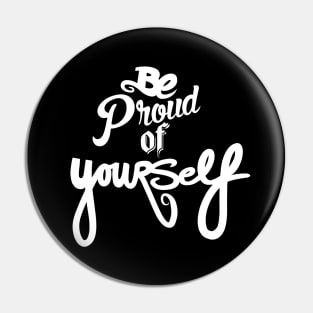 Be Proud Of YourSELF Pin