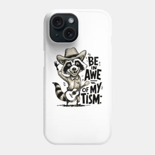Be in Awe of My Tism - Country Raccoon with Guitar Phone Case