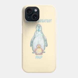 World’s Greatest Dad-cute baby penguin and  daddy penguin. Phone Case