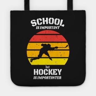 School Is Important But Hockey Is Importanter Funny Vintage Retro Tote